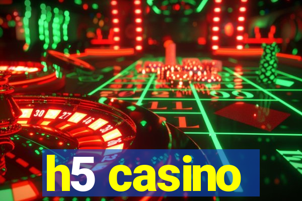 h5 casino